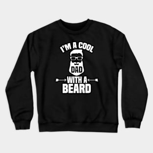 I'm A Cool Dad With A Beard Crewneck Sweatshirt